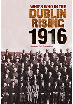 Whos Who in the Dublin Rising 1916