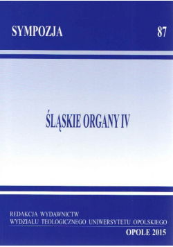 Sympozja śląskie organy Tom IV