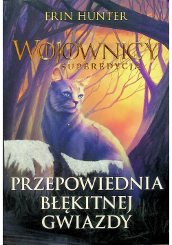 Wojownicy Przepowiednia Błękitnej Gwiazdy