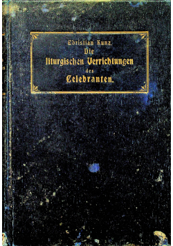 Die Lirturgifchen Derrichtungen des Celebranten 1904 r