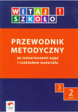 Kuc Elżbieta - Witaj szkoło! 3 Przewodnik metodyczny część 2