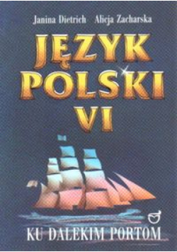 Język polski 6: Ku dalekim portom