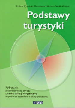 Podstawy turystyki Podręcznik: przeznaczony do zawodu technik obsługi turystycznej na poziomie technikum i szkoły policealnej