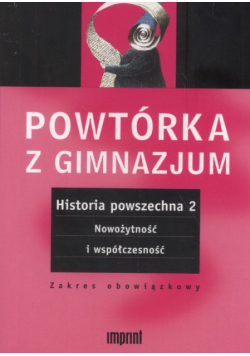 Powtórka z gimnazjum Historia powszechna 2 Nowożytność i współczesność
