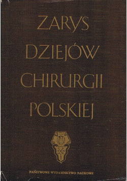 Zarys dziejów chirurgii polskiej