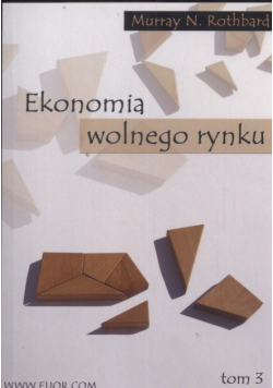 Ekonomia wolnego rynku tom 3