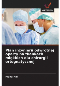 Plan inżynierii odwrotnej oparty na tkankach miękkich dla chirurgii ortognatycznej