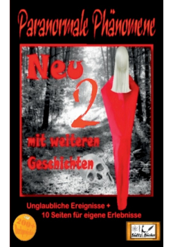 Paranormale Phänomene - Teil 2 - Geschichten, die es nicht geben kann, oder?