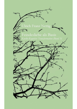 Feindesliebe als Basis