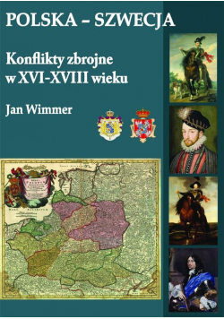 Polska-Szwecja. Konflikty zbrojne w XVI-XVIII w.