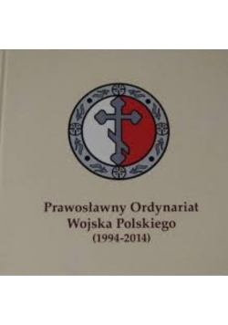 Prawosławny Ordynariat Wojska Polskiego 1994 2014