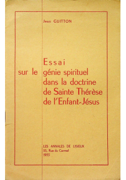 Essai sur le genie spirituel dans la doctrine de Sainte Therese de l'Enfant Jesus