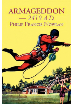 Armageddon -- 2419 A.D. by Philip Francis Nowlan, Science Fiction, Fantasy