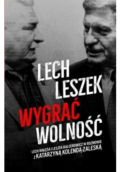 Lech, Leszek. Wygrać wolność