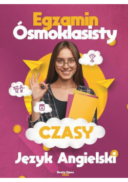 Egzamin ósmoklasisty, czasy - język angielski.