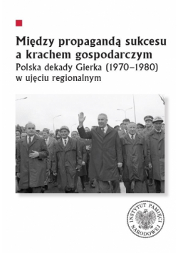 Między propagandą sukcesu a krachem gospodarczym