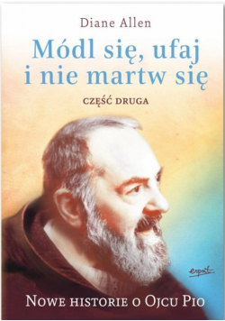 Módl się ufaj i nie martw się cz 2