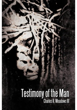 Testimony of the Man