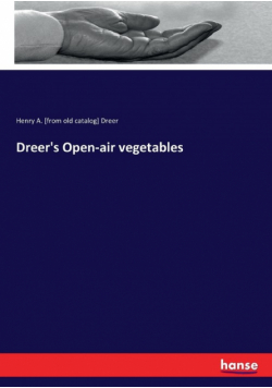 Dreer's Open-air vegetables