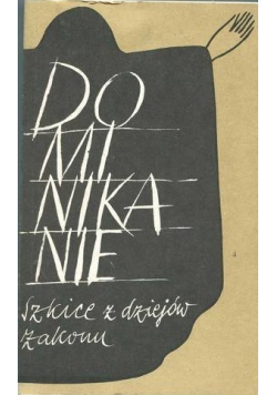 Dominikanie szkice z dziejów zakonu