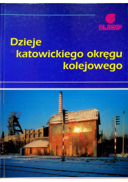Dzieje katowickiego okręgu kolejowego
