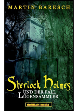 Sherlock Holmes und der Fall Lügensammler