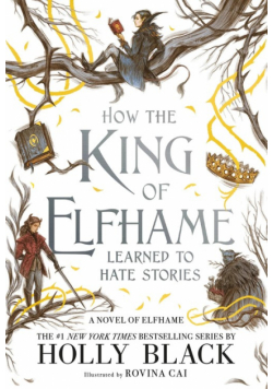 How the King of Elfhame Learned to Hate Stories