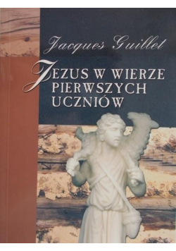 Jezus w wierze pierwszych uczniów