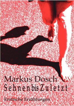 S e h n e n  bis Z u l e t z t