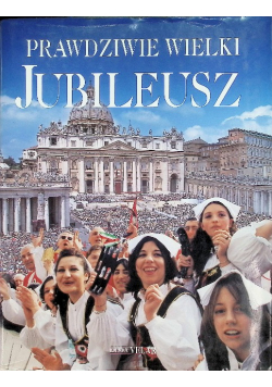 Prawdziwie wielki jubileusz