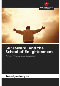 Suhrawardi and the School of Enlightenment