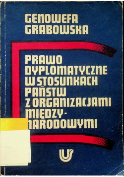 Prawo dyplomatyczne w stosunkach państwa z organizacjami międzynarodowymi