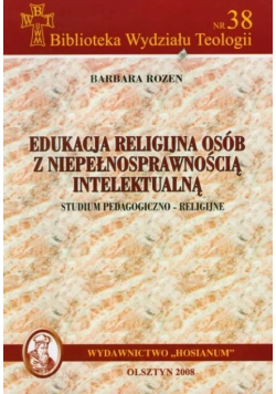 Edukacja religijna osób z niepełnosprawnością intelektualną Studium pedagogiczno religijne