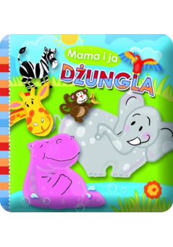 Książeczka kąpielowa: Mama i ja, Dżungla