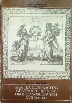 Grafika ilustracyjna gdańskich druków okolicznościowych XVII wieku