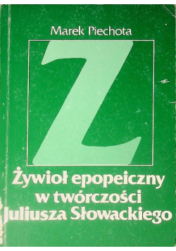 Żywioł epopeiczny w twórczości Juliusza Słowackiego