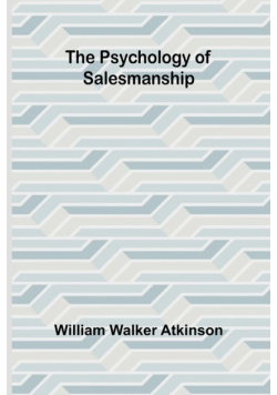 The Psychology of Salesmanship