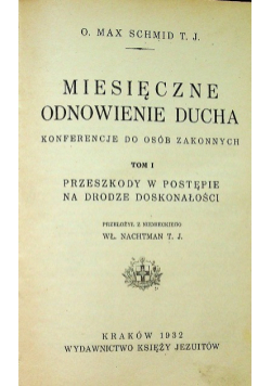 Miesięczne odnowienie ducha Konferencje do osób zakonnych Tom 1 1932 r.