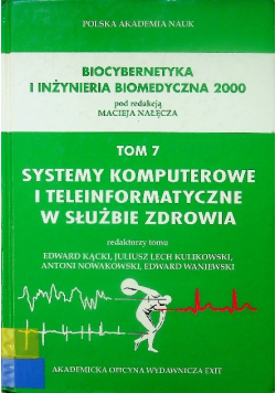 Biocybernetyka i inżynieria biomedyczna 2000 Tom 7 Systemy komputerowe i teleinformatyczne w służbie zdrowia