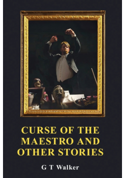 Curse of the Maestro and Other Stories