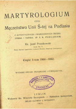 Martyrologium czyli męczeństwo Unii Ś tej na Podlasiu 1921r
