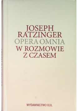 Opera Omnia W rozmowie z czasem Tom XIII Część 2