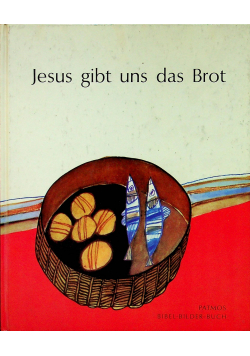 Jesus gibt uns das Brot