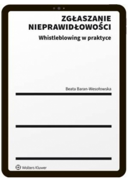 Zgłaszanie nieprawidłowości. Whistleblowing w praktyce
