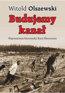 Budujemy kanał Wspomnienia kierownika biura
