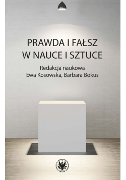 Prawda i fałsz w nauce i sztuce