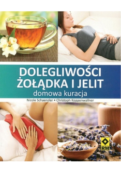 Dolegliwości żołądka i jelit - domowa kuracja