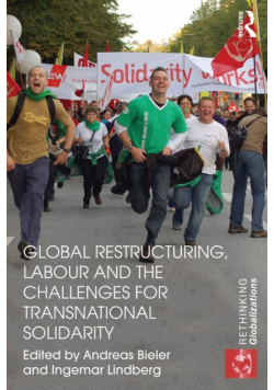 Global Restructuring, Labour and the Challenges for Transnational Solidarity