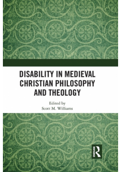 Disability in Medieval Christian Philosophy and Theology