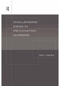 Challenging Ideas in Psychiatric Nursing
